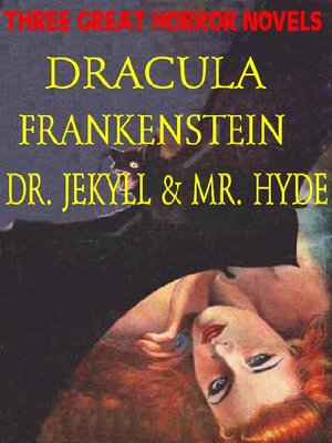 cover image of THREE GREAT HORROR NOVELS: Dracula; Frankensrein; Dr. Jekyll and Mr. Hyde